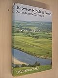 Between Ribble and Lune : scenes from the North-west