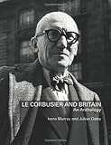 Le Corbusier and Britain : an anthology