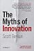 The Myths of Innovation