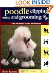 Poodle Clipping and Grooming: The Int...