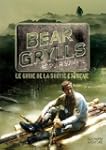 Guide de survie de Bear Grylls