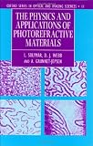 The Physics and Applications of Photorefractive Materials (Oxford Series in Optical & Imaging Sciences)