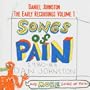Songs of Pain: Early Recordings Volume 1