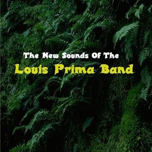 New Sounds Of The Louis Prima Band