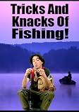 Tricks And Knacks Of Fishing