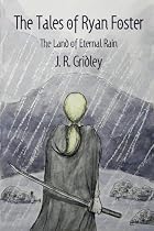 The Tales of Ryan Foster: The Land of Eternal Rain-From Free Kindle Books Library Click to Download Free Kindle Book -> The Tales of Ryan Foster: The Land of Eternal Rain