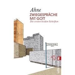 Zwiegespr�che mit Gott: Die ersten beiden Schriften