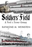 Soldiers Field: A Novel of Postwar Germany