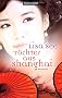 T�chter aus Shanghai: Roman