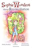 Sophie Wonders About Reconciliation (Sophie Wonders about the Sacraments)
