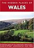 Hidden Places of Wales: An Informative Guide to the More Secluded and Less Well-Known Places (Hidden Places Series)