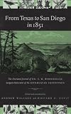 From Texas to San Diego in 1851: The Overland Journal of Dr. S. W. Woodhouse, Surgeon-Naturalist of the Sitgreaves Expedition (Grover E. Murray Studies in the American Southwest)