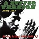 A Ruffer Version: Johnny Clarke At King Tubby's 1974-78