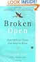 Broken Open: How Difficult Times Can Help Us Grow
