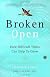 Broken Open