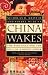 China Wakes: The Struggle for the Soul of a Rising Power
