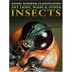 Ant Lions, Wasps & Other Insects (Animal Kingdom Classification) book cover