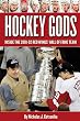 HOCKEY GODS: The Inside Story of the Red Wings' Hall Of Fame Team
