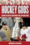 HOCKEY GODS: The Inside Story of the Red Wings' Hall Of Fame Team