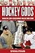 HOCKEY GODS: The Inside Story of the Red Wings' Hall Of Fame Team