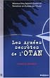 Les Arm�es Secr�tes de l'OTAN : R�seaux Stay Behind, Op�ration Gladio et Terrorisme en Europe de l'Ouest
