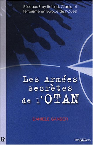 Les Armées Secrètes de l'OTAN : Réseaux Stay Behind, Opération Gladio et Terrorisme en Europe de l'Ouest