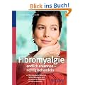 Fibromyalgie endlich erkennen - richtig behandeln: Was Muskelschmerzen,  Schlafst�rungen und chronische M�digkeit wirklich bedeuten