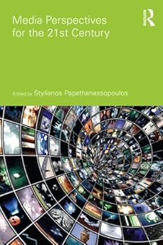 media perspectives for the 21st century (communication and society) - stylianos papathanassopoulos