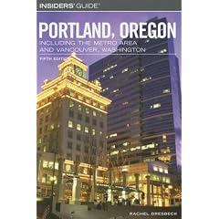 Insiders' Guide to Portland, Oregon, 5th: Including the Metro Area and Vancouver, Washington (Insiders' Guide Series)