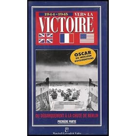 1944-1945 Vers La Victoire: Du Debarquement a La Chute De Berlin (To Victory: Landing of the Fall of Berlin) [Oscar Winner for Best Documentary]