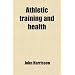 Athletic training and health