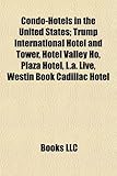 Condo-Hotels in the United States; Trump International Hotel and Tower, Hotel Valley Ho, Plaza Hotel, L.A. Live, Westin Book Cadillac Hotel-