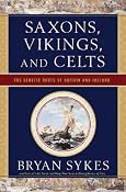 Amazon.com: Saxons, Vikings, and Celts: The Genetic Roots of Britain and Ireland (9780393330755): Bryan Sykes: Books