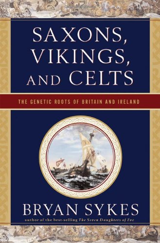 saxons vikings and celts the genetic roots of britain and ireland