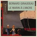 Le marin à l'ancre | Bernard Giraudeau