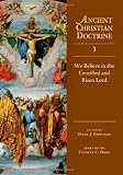 Image of We Believe in the Crucified and Risen Lord (Ancient Christian Doctrine)
