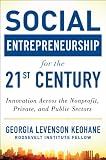 Social Entrepreneurship for the 21st Century: Innovation Across the Nonprofit, Private, and Public Sectors
