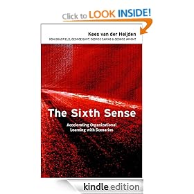 The Sixth Sense: Accelerating Organizational Learning with Scenarios