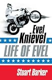 Life of Evel: Evel Knievel