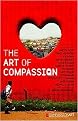 The Art of Compassion (Stories of Music and Justice From Michael W. Smith, Martin and Anna Smith, Darlene Zschech, Chris Tomlin, Matt Redman, Tim Hughes, Steven Curtis Chapm) (Paperback)