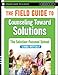 The Field Guide to Counseling Toward Solutions: The Solution Focused School