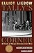 Tally's Corner: A Study of Negro Streetcorner Men (Legacies of Social Thought Series)
