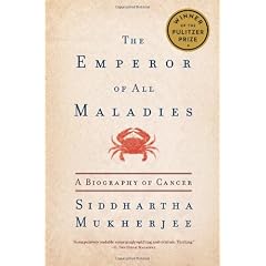 Emperor of All Maladies: A Biography of Cancer (Scribner)