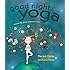 Good Night Yoga: A Pose-by-Pose Bedtime Story