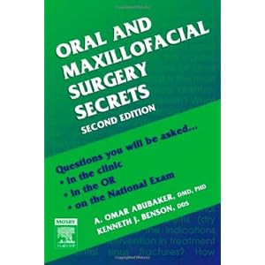 Click here to buy Oral and Maxillofacial Surgery Secrets by A. Omar Abubaker DMD PhD and Kenneth J. Benson DDS.
