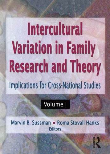 Intercultural Variation in Family Research and Theory: Implications for Cross-National Studies Volumes I & II