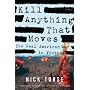 Kill Anything That Moves: The Real American War in&hellip by Nick Turse