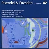 Pisendel & Dresden - Virtuosic Violin Sonatas from the Court of Saxony /Graulich · Petersilge · Boysen · Demicheli