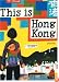 This is Hong Kong (This is . . .)
