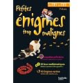 PETITES ENIGMES TROP MALIGNES - Du CE1 au CE2